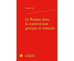 Le Roseau dans la construction grecque et romaine