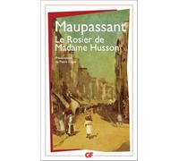 Le rosier de Madame Husson: UN ECHEC, ENRAGEE ?, LE MODELE, LA BARONNE, UNE VENTE, L'ASSASSIN, LA MARTINE, U