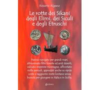 Le rotte dei Sikani, degli Elimi, dei Siculi e degli Etruschi. Ha
