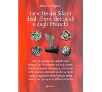 Le rotte dei Sikani, degli Elimi, dei Siculi e degli Etruschi. Hanno navigato per grandi mari, attraversato fitte foreste ed aridi deserti, valicato impervie montagne, affrontato mille pericoli, ...