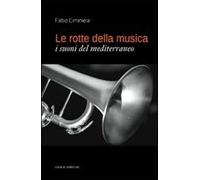 Le rotte della musica. I suoni del Mediterraneo