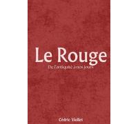 Le Rouge: De l’antiquité à nos jours