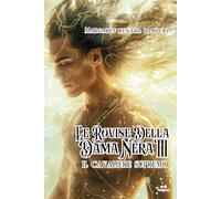 LE ROVINE DELLA DAMA NERA III: Il Cavaliere Supremo