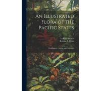 Le Roy 1874-1956 Abr An Illustrated Flora of the Pacific Sta (Copertina rigida)