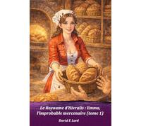 Le Royaume d’Hivralis : Emma, l’improbable mercenaire: (tome 1)
