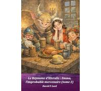 Le Royaume d’Hivralis : Emma, l’improbable mercenaire: (tome 2)