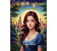 Le Royaume de Soria: La Chute d'un royaume