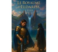 Le Royaume d'Eldariss: Tome 1 - L'éveil version illustrée