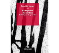 9788869764141 Le royaume des ombres. Esthétique de la spectralité - Raoul Kirc