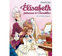 Le ru isparu: Elisabeth, princesse à Versailles - tome 16