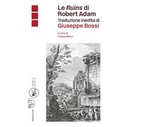 LE «RUINS» DI ROBERT ADAM - NENCI CHIARA - LIBRI SCHEIWILLER