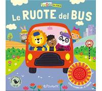 Le ruote del bus. Suoni in rima. Ediz. a colori