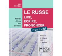 Le russe. Lire, écrire, prononcer. C’est facile!: Méthode efficace pour débutants
