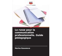 Le russe pour la communication professionnelle. Guide pédagogique