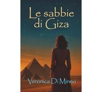 le sabbie di Giza: un viaggio tra mistero e antiche civiltà