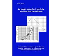 Le sabbie esauste di fonderia e gli inerti da demolizione