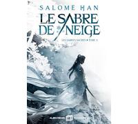 Le sabre de neige: Tome 1, Les Sabres sacrés