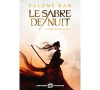 Le sabre de nuit: Les Sabres sacrés - tome 2