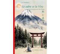 Le sabre et la Voie: L'enseignement des Tengu