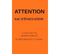 Le sac d’évacuation: Préparation pratique, décisions claires et équipement essentiel en situation de crise