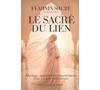 Le Sacré du Lien: Mariage, maternité et consentement dans l'islam authentique