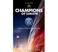 Le Sacre du PSG: La conquête de la Ligue des Champions 2025 - Le récit complet d’un parcours historique