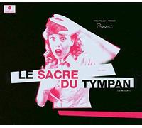 Le Sacre du Tympan - Le Sacre Du Tympan