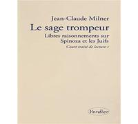 Le sage trompeur: Libres raisonnements sur Spinoza et les Juifs: 0000