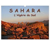 LE SAHARA L'Algérie du Sud (Calendrier mural 2027 DIN A3 vertical), CALVENDO calendrier mensuel: Le Sahara de l'Algérie du Sud : contact avec le désert de sable, ses habitants, sa nature et sa culture