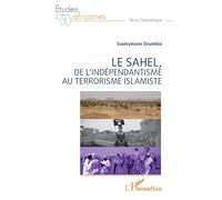 Le Sahel, de l'indépendantisme au terrorisme islamiste