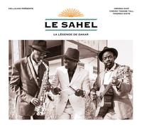 Le Sahel Le Sahel - la Légende de Dakar (CD)