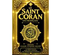 Le Saint Coran en Français Édition de référence Complète: sourates avec notes explicatives القرآن الكريم : Traduction Historique immersion dans le ... d'un abrégé de la vie de Mahomet, Noble Coran