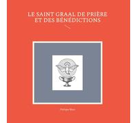 Le Saint Graal de prière et des bénédictions