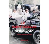 Le Saint Nicolas Américain: D’après une histoire vraie