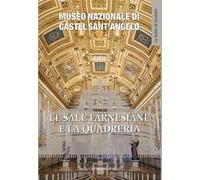Le sale Farnesiane e la Quadreria. Museo nazionale di Castel Sant’Angelo. Ediz. a colori