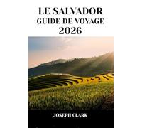 LE SALVADOR GUIDE DE VOYAGE 2026