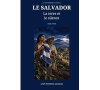 Le Salvador: La Terre et Le Silence