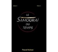 Le samourai du temps: Saison 1 partie 2