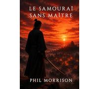 LE SAMOURAÏ SANS MAÎTRE