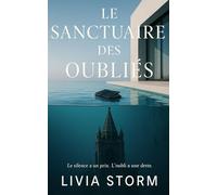 Le sanctuaire des oubliés: Le silence a un prix. L'oubli a une dette.