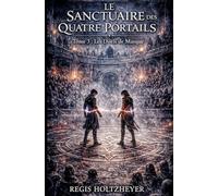 Le Sanctuaire des Quatre Portails: Tome 3 - Les Duels de Marque