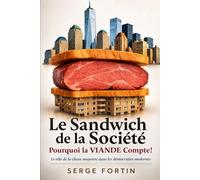 Le Sandwich de la Société: Pourquoi la viande compte !