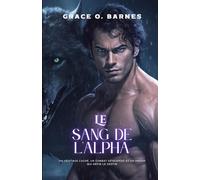 Le sang de l'Alpha: Un héritage caché, un combat désespéré et un amour qui défie le destin