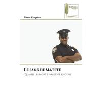 Le sang de Matete: quand les morts parlent encore