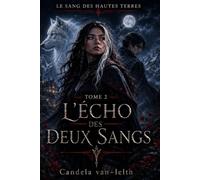 Le sang des hautes Terres: L' Écho des deux sangs: 2