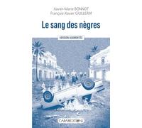 LE SANG DES NÈGRES : VERSION AUGMENTÉE: Le massacre de mai 1967 à la Guadeloupe