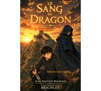 Le Sang du Dragon: Une aventure des Bricoles Tome 4 - version noir et blanc
