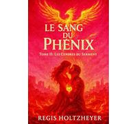 Le Sang du Phénix: Tome II - Les Cendres du Serment
