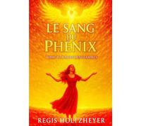 Le Sang du Phénix: Tome V - L’Aube des Flammes