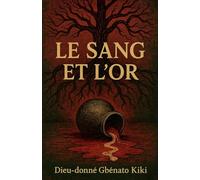 Le sang et l'or